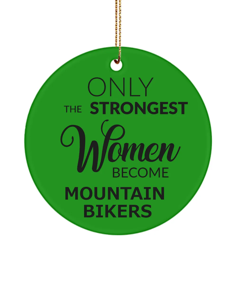 Female Mountain Biker Only The Strongest Women Become Mountain Bikers Ceramic Christmas Tree Ornament